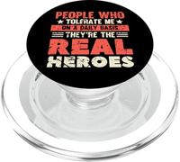 People Who Tolerate Me On A Daily Basis Are The Real Heroes PopSockets PopGrip for MagSafe