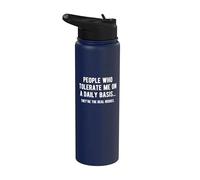 People Who Tolerate Me On A Daily Basis Sarcastic Funny Stainless Steel Insulated Water Bottle