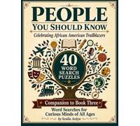 People You Should Know: Celebrating African American Trailblazers: Celebrating African American Trailblazers: 40 Word Search Puzzles, Companion to Book Three