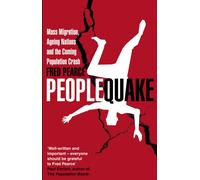 Peoplequake : Mass Migration, Ageing Nations and the Coming Population Crash