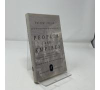 Peoples and Empires: A Short History of European Migration, Exploration, and Conquest, from Greece to the Present (Modern Library Chronicles)