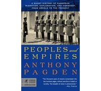 Peoples and Empires: A Short History of European Migration, Exploration, and Conquest, from Greece Tothe Present: 0 (Modern Library Chronicles)
