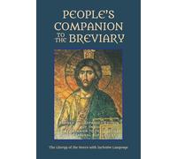 People's Companion to the Breviary, Volume 1: Revised and Expanded Edition of the New Companion to the Breviary with Seasonal Supplement: The Liturgy of the Hours with Inclusive Language