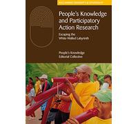 People's Knowledge and Participatory Action Research: Escaping the white-walled labyrinth (Reclaiming Diversity and Citizenship)