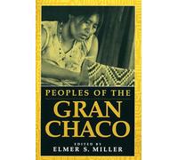 Peoples of the Gran Chaco (Native Peoples of the Americas S)