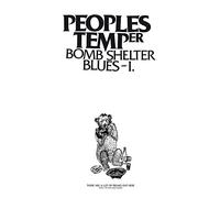 Peoples Temper - Bomb Shelter Blues - I.: There Are A Lot Of Freaks Out Here Until The Sun Goes Down