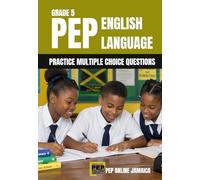 PEP English Language Grade 5: Practice Multiple Choice Questions (PEP Jamaica Series)