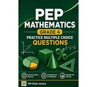 PEP Mathematics Grade 4: Practice Multiple Choice Questions (PEP Jamaica Series)