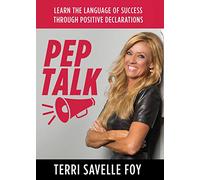 Pep Talk: Learn the Language of Success Through Positive Declarations