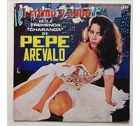 Pepe Arevalo - El Ritmo y Sabor De La Tremenda Charnga De Pepe Arevalo