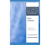 Pepe Chuletas: De Pepe Chuletas a… José María García; una inspiradora saga personal.