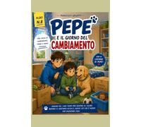 Pepe e il giorno del cambiamento (Pepe racconta...)