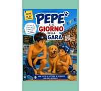 Pepe e il giorno della gara (Pepe racconta...)