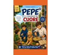 Pepe e il linguaggio del cuore (Pepe racconta...)