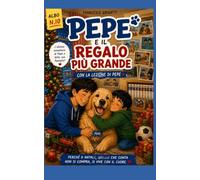 Pepe e il regalo più grande (Pepe racconta...)