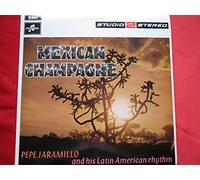 PEPE JARAMILLO - Mexican Champagne [Vinyl LP]