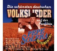 Pepe Solera - Die Schönsten Deutschen Volkslieder auf der Panflöte (Instrumental)