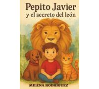 Pepito Javier: Y el secreto del león