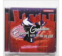 Peplowski - A Tribute To Benny Goodman With The BBC Big Band: FEATURING KEN PEPLOWSKI ON CLARINET