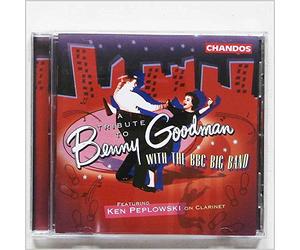 Peplowski - A Tribute To Benny Goodman With The BBC Big Band: FEATURING KEN PEPLOWSKI ON CLARINET