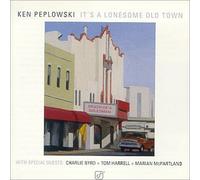 Peplowski, Ken - It's a Lonesome Old Town
