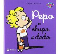 Pepo se chupa el dedo (Castellano - A PARTIR DE 0 AÑOS - PROYECTO DE 0 A 3 AÑOS - Libros emocionales)