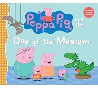 Peppa Pig and the Day at the Museum