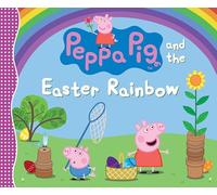 Peppa Pig and the Easter Rainbow: (Colorful Egg Hunt Adventure for Toddlers, Preschoolers, and Kids Ages 2-5)