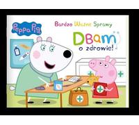 Peppa Pig Bardzo Ważne Sprawy Dbam o zdrowie (ŚWINKA PEPPA)