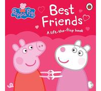 Peppa Pig: Best Friends: A Lift-the-Flap Book