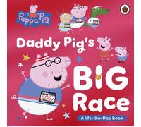 Peppa Pig: Daddy Pig's Big Race: A Lift-the-Flap Book