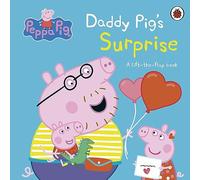 Peppa Pig: Daddy Pig's Surprise: A Lift-the-Flap Book: (Peppa Pig)
