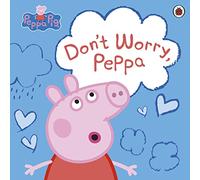 Peppa Pig: Don't Worry, Peppa: (Peppa Pig)