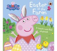 Peppa Pig: Easter at the Farm : A Touch-and-Feel Playbook