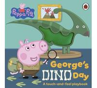 Peppa Pig: George’s Dino Day : A touch-and-feel playbook