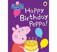 Peppa Pig: Happy Birthday, Peppa: (Peppa Pig)