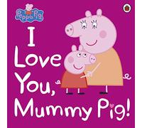 Peppa Pig: I Love You, Mummy Pig – Penguin Books