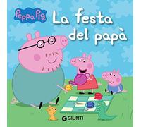 Peppa Pig: La festa del papa. Peppa Pig