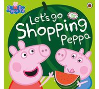 Peppa Pig: Let's Go Shopping Peppa: (Peppa Pig)