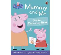 Peppa Pig: Mummy and Me Sticker Colouring Book