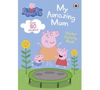 Peppa Pig: My Amazing Mum: Sticker Activity Book (Peppa Pig)