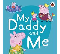 Peppa Pig: My Daddy and Me: (Peppa Pig)