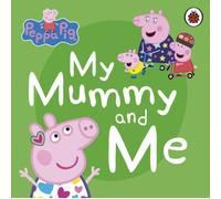 Peppa Pig: My Mummy and Me