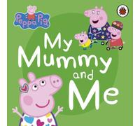 Peppa Pig : My Mummy & Me Board book Book Peppa Pig Multicolor