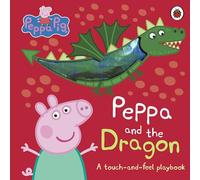 Peppa Pig: Peppa and the Dragon : A Touch-and-Feel Playbook
