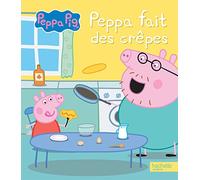 Peppa Pig - Peppa fait des crêpes
