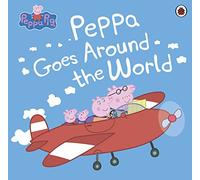 Peppa Pig: Peppa Goes Around the World - Peppa Pig - Paperback NEW 02/06/2016