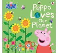 Peppa Pig: Peppa Loves Our Planet: (Peppa Pig)