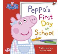 Peppa Pig: Peppa's First Day at School: A Lift-the-Flap Picture Book (Peppa Pig)