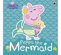Peppa Pig: Peppa the Mermaid: (Peppa Pig)